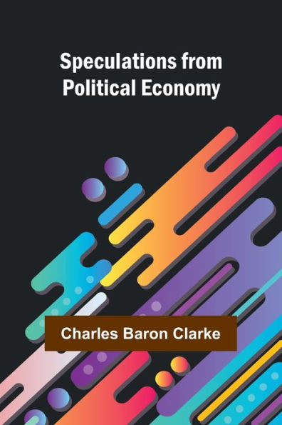 Speculations from Political Economy