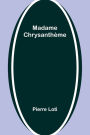 Madame Chrysanthï¿½me