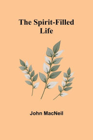 Title: The Spirit-Filled Life, Author: John MacNeil