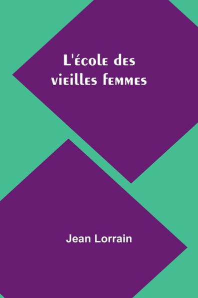 L'ï¿½cole des vieilles femmes