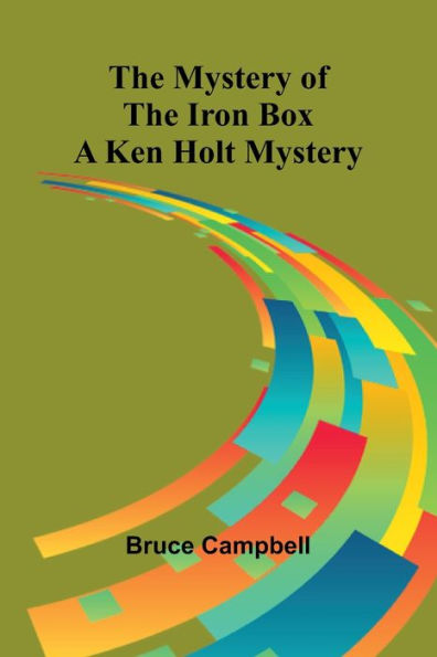 the Mystery of Iron Box; A Ken Holt