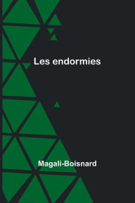 Title: Les endormies, Author: Magali-Boisnard