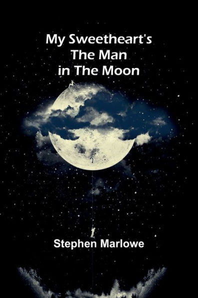 My sweetheart's the Man in the Moon