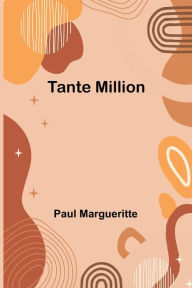 Title: Tante Million, Author: Paul Margueritte