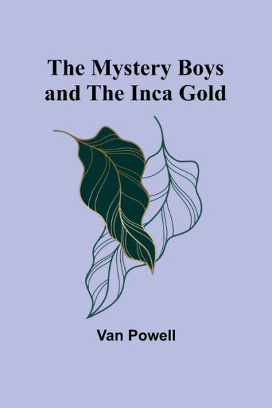the Mystery Boys and Inca Gold
