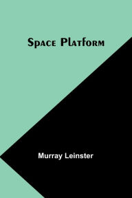Title: Space Platform, Author: Murray Leinster