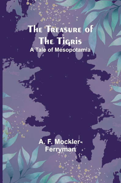 The Treasure of the Tigris: A Tale of Mesopotamia