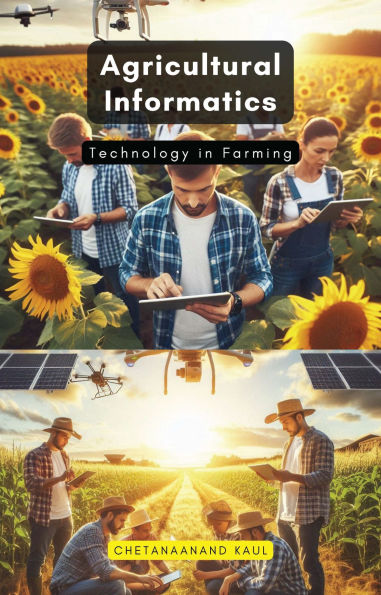 Agricultural Informatics: Technology in Farming
