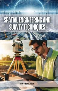 Title: Spatial Engineering and Survey Techniques, Author: Rajendra Asan