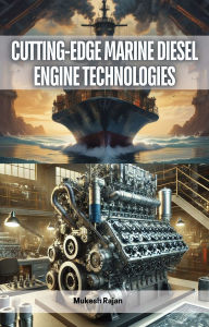 Title: Cutting-Edge Marine Diesel Engine Technologies, Author: Mukesh Rajan