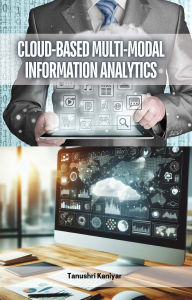 Title: Cloud-Based Multi-Modal Information Analytics, Author: Tanushri Kaniyar