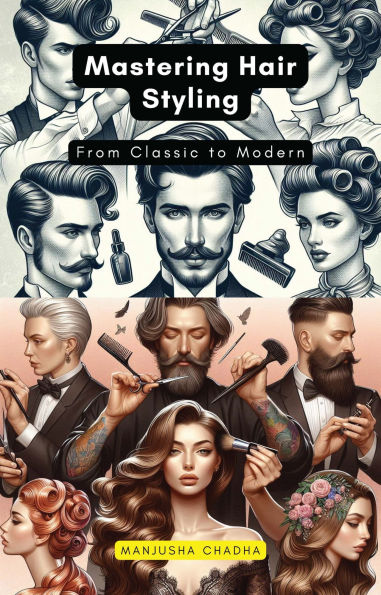 Mastering Hair Styling: From Classic to Modern