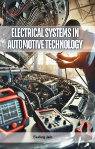 Title: Electrical Systems in Automotive Technology, Author: Ekaling Jain