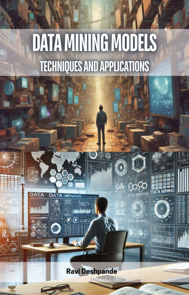 Data Mining Models: Techniques and Applications