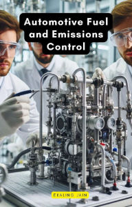 Title: Automotive Fuel and Emissions Control, Author: Ekaling Jain