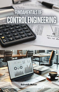 Title: Fundamentals of Control Engineering, Author: Aniruddh Mohan