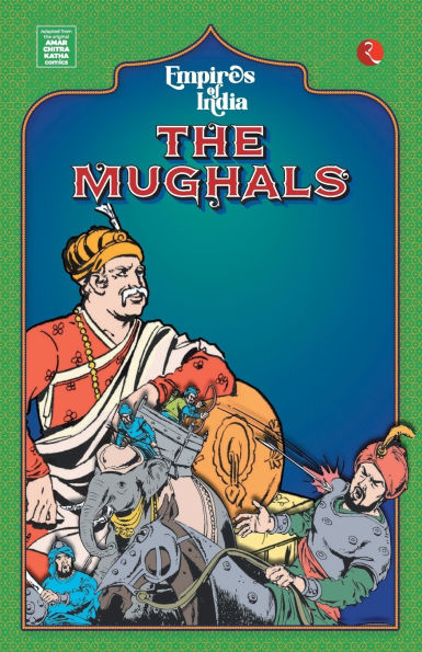 Empires of India: The Mughals