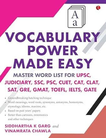 Vocabulary Power Made Easy: Master Word List for UPSC, Judiciary, SSC, PSC, CUET CAT, CLA T, SAT, GRE, GMAT, TOE FL, IELTS, GATE
