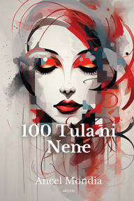 Title: 100 Tula ni Nene, Author: Ancel Mondia