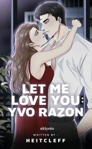 Title: Let Me Love You: Yvo Razon, Author: Heitcleff