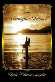 Title: One Midnight Solstice, Author: Dante Villanueva Aguilar