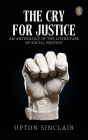 The Cry for Justice: An Anthology of the Literature of Social Protest