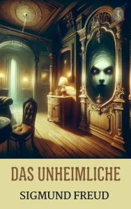 Title: Das Unheimliche, Author: Sigmund Freud