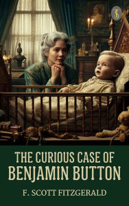 Title: The Curious Case of Benjamin Button, Author: F. Scott Fitzgerald