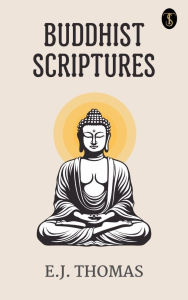 Title: Buddhist Scriptures, Author: E. J. Thomas