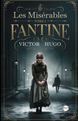 Les Mis�rables Tome I: Fantine