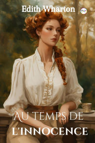 Title: Au temps de l'innocence, Author: Edith Wharton