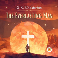 Title: The Everlasting Man, Author: G. K. Chesterton