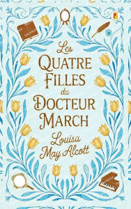 Title: Les Quatre Filles du Docteur March (Little Women), Author: Louisa May Alcott