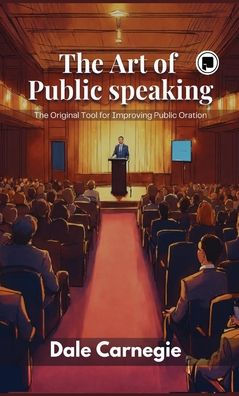 The Art of Public Speaking: Original Tool for Improving Oration