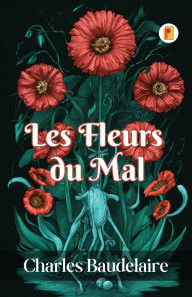 Title: Les Fleurs du Mal, Author: Charles Baudelaire