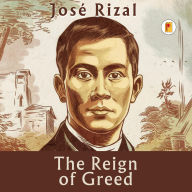 Title: The Reign of Greed, Author: José Rizal