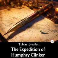 Title: The Expedition of Humphry Clinker, Author: Tobias Smollett