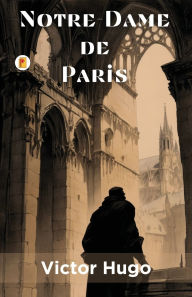 Title: Notre-Dame de Paris, Author: Victor Hugo