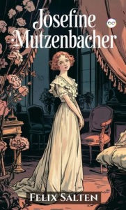 Title: Josefine Mutzenbacher, Author: Felix Salten