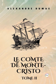 Title: Le Comte de Monte-Cristo, Tome II (French Editon), Author: Alexandre Dumas
