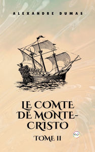 Title: Le Comte de Monte-Cristo, Tome II (French Editon), Author: Alexandre Dumas