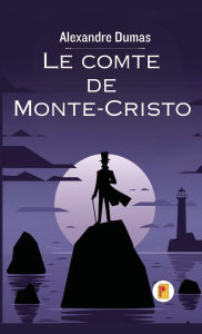 Title: Le comte de Monte-Cristo, Tome I, Author: Alexandre Dumas