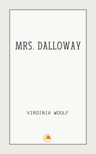 Title: Mrs. Dalloway, Author: Virginia Woolf