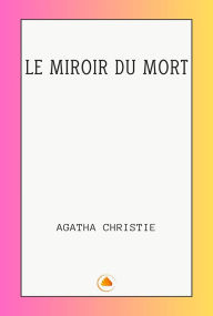 Title: LE MIROIR DU MORT, Author: Agatha Christie