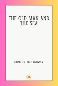 Title: THE OLD MAN AND THE SEA, Author: ERNEST HEMINGWAY