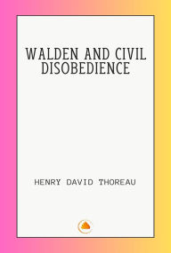 Title: Walden and Civil Disobedience, Author: Henry David Thoreau