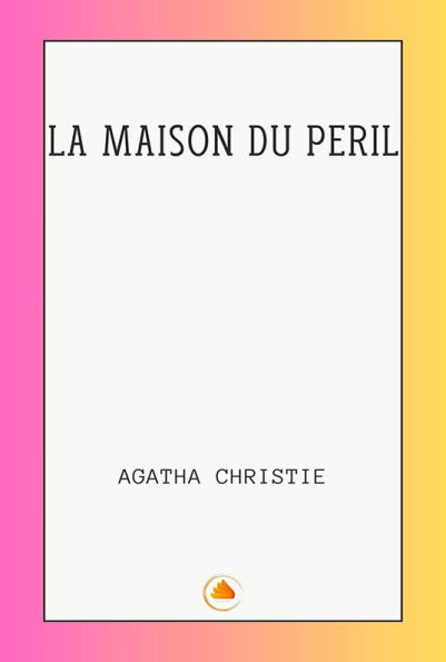 LA MAISON DU PERIL