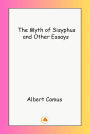 The Myth of Sisyphus and Other Essays