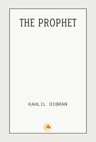 Title: The Prophet, Author: Kahlil Gibran