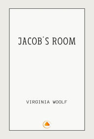 Title: Jacob's Room, Author: Virginia Woolf